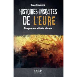 Histoires insolites de l'Eure