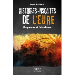 Histoires insolites de l'Eure