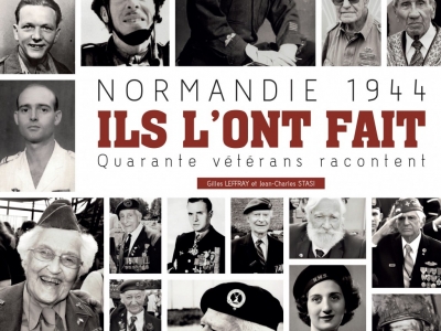 Normandie 1944 - Ils l'ont fait, 40 vétérans racontent 